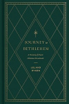 Journey to Bethlehem - A Treasury of Classic Christmas Devotionals - CMS